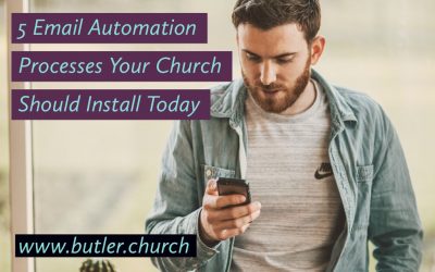 5 Email Automation Processes Your Church Should Install Today