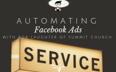 Lunch & Learn // Automating Facebook Ads with Rob Laughter of Summit Church