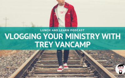 Vlogging Your Ministry with Trey VanCamp