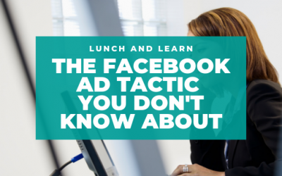 Lunch and Learn // Episode 32 The Facebook Ad Tactic You Don’t Know About