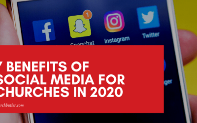 7 Benefits of Social Media that Churches Need to Understand in 2020