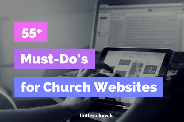 55+ Must-Do’s For Church Websites