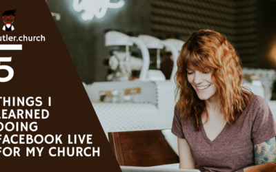 5 Things I Learned Doing Facebook Live for My Church