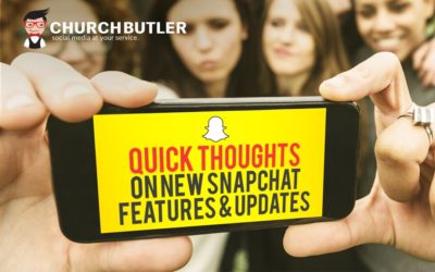 Quick Thoughts On New Snapchat Features & Updates